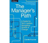 Camille Fournier The Manager`s Path (Tascabile)