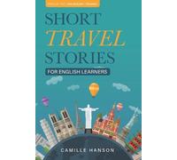 Camille Hanson Short Travel Stories for English Learners (Tascabile)