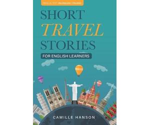 Camille Hanson Short Travel Stories for English Learners (Tascabile)