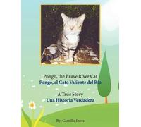 Camille Iness Pongo, the Brave River Cat Pongo, El Gato Valiente Del (Tascabile)
