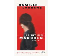 Camille Laurens Es ist ein Mädchen: Roman »Exakt so kraftvoll wie (Tascabile)