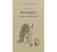 Camille Naomi Living with Beautiful Princess Disorder (Tascabile)