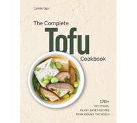 Camille Oger Complete Tofu Cookbook (Copertina rigida)