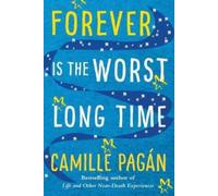 Camille Pagán Forever is the Worst Long Time (Tascabile)