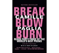 Break, Blow, Burn: Camille Paglia Reads Forty-three of the World's Best Poems