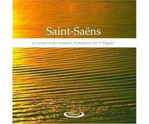 Camille Saint-Saens - Le Carnaval Des Animaux, Symphony No. 3 'organ'