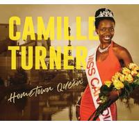 Camille Turner: Hometown Queen