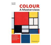 Camille Viéville Colour: A Masterclass (Tascabile)