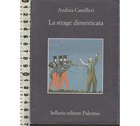 Camilleri Andrea - La Strage Dimenticata Ed Sellerio