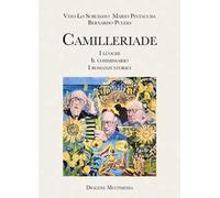 Camilleriade. I luoghi, il commissario, i romanzi storici