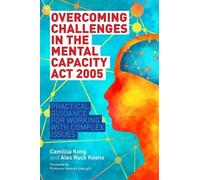 Camillia Kong Alex Ru Overcoming Challenges in the Mental Capacity (Tascabile)