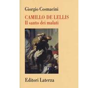 Camillo De Lellis. Il santo dei malati