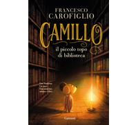 Camillo il piccolo topo di biblioteca - 2026 - Garzanti