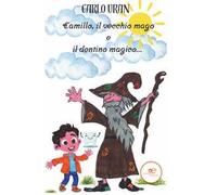 Camillo, il vecchio mago e il dentino magico