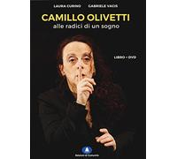 Camillo Olivetti. Alle radici di un sogno. Con DVD