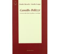 Camillo Pellizzi. La ricerca delle élites tra politica e sociologia - Bres...