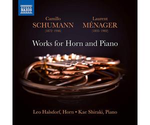 Camillo Schumann Camillo Schumann/Laurent Ménager: Works for Horn and Piano (CD)