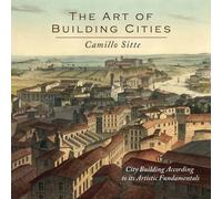 Camillo Sitte The Art of Building Cities (Tascabile)