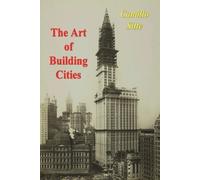 Camillo Sitte The Art of Building Cities (Tascabile)
