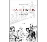 Camillo & son. Vita e morte di due grandi giornalisti tra Italia e America