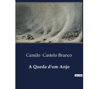 Camilo Castelo Branco A Queda d'um Anjo (Tascabile)