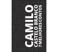 Camilo Castelo Branco August 7 melhores contos de Camilo Castelo Br (Tascabile)