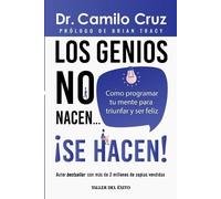 Camilo Cruz Los genios no nacen... se hacen (Tascabile)