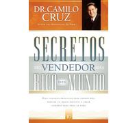 Camilo Cruz Secretos del vendedor más rico del mundo (Tascabile)