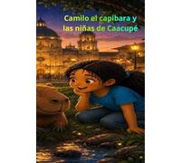 Camilo el capibara y las niñas de Caacupé