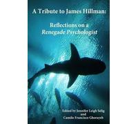 Camilo Francisco Ghorayeb A Tribute to James Hillman (Tascabile)