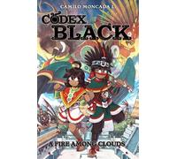 Camilo Moncada Lozano Codex Black (Book One): A Fire Among Clouds (Tascabile)