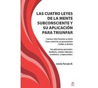 Camilo Parrado Las cuatro leyes de la mente subconsciente y su apli (Tascabile)