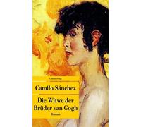 Camilo Sánchez Die Witwe der Brüder van Gogh (Unionsverlag Taschenb (Tascabile)