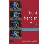 Camilo Sanchez, L.Ac, MOM Daoist Meridian Yoga (Tascabile)