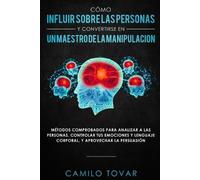 Camilo Tovar Cómo influir sobre las personas y convertirse en un mae (Tascabile)