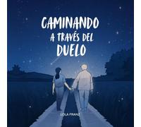 Caminando a Través del Duelo