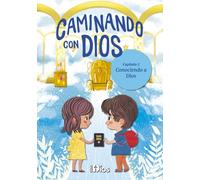Caminando con Dios: Aprendiendo Quién es Dios: Devocional para niños sobre el carácter y la naturaleza de Dios