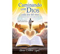 CAMINANDO CON DIOS CADA DÍA DEL MES: Una meditación diaria para cada día del mes