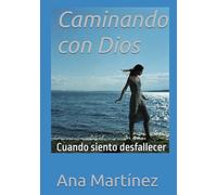 Caminando con Dios: Cuando siento desfallecer