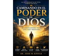 CAMINANDO EN EL PODER DE DIOS: Restaurando la Autoridad de la Iglesia Primitiva