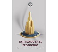 Caminando en el Protocolo: El protocolo revela la cultura del gobierno que lo aplica