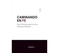 CAMINANDO EN FE: Diario Cristiano para Vivir con Gratitud y Propósito