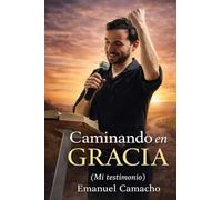 Caminando en gracia: Mi testimonio