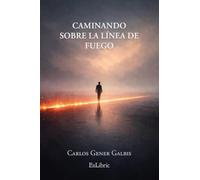 Caminando sobre la línea de fuego