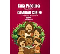 Caminar con Fe: De la mano de Jesús Tiempo 1