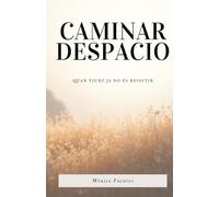 CAMINAR DESPACIO: Quan viure ja no és resistir