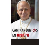 Caminar Jundos En Misión: SIGNIFICADO Y DIMENSIONES DE LA SINODALIDAD