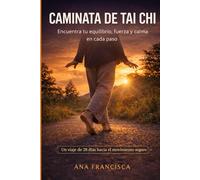 CAMINATA DE TAI CHI: Encuentra tu equilibrio, fuerza y calma en cada paso