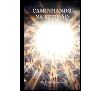 Caminhando na Retidão: A Busca pela Inteireza com Hashem