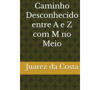 Caminho Desconhecido entre A e Z com M no Meio